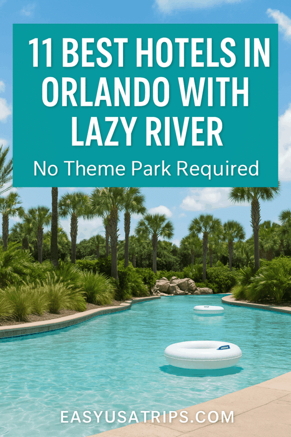 11 Best Hotels in Orlando with Lazy River (No Theme Park Required) 1 Blog banner image with a turquoise lazy river surrounded by palm trees and white inner tubes, promoting 11 best hotels in Orlando with lazy river and no theme park required, from EasyUSATrips.com.